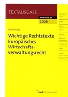 Rolf Stober - Wichtige Rechtstexte Europäisches Wirtschaftsverwaltungsrecht