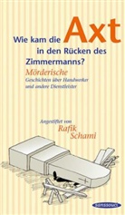 Wie kam die Axt in den Rücken des Zimmermanns?