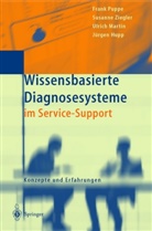 J&uuml;rgen Hupp, Ulrich Martin, Ulrich u a Martin, Fran Puppe, Frank Puppe, Susann Ziegler... - Wissensbasierte Diagnosesysteme im Service-Support, m. CD-ROM