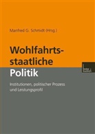 Manfre G Schmidt, Manfred G Schmidt, Manfred G. Schmidt - Wohlfahrtsstaatliche Politik