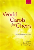 Bob Chilcott, Bob (EDT) Chilcott, Bob Chilcott, Susan Knight - World Carols for Choirs