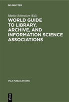 Mark Schweizer, Marko Schweizer - World Guide to Library, Archive, and Information Science Associations
