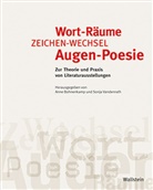 Ann Bohnenkamp, Anne Bohnenkamp, Anne Bohnenkamp (Prof. Dr.), Vandenrath, Vandenrath, Sonja Vandenrath... - Wort-Räume, Zeichen-Wechsel, Augen-Poesie