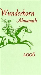 Peter Staengle - Wunderhorn Almanach 2006