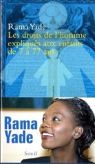 Rama Yade-Zimet, Rama Yade, YADE RAMA, Rama Yade-Zimet, Rama (1976-....) Yade-Zimet, Yade-Zimet Rama - Les droits de l'homme expliqués aux enfants de 7 à 77 ans