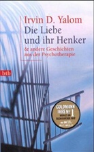Irvin D. Yalom - Die Liebe und ihr Henker und andere Geschichten aus der Psychotherapie