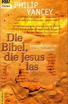 Philip Yancey - Die Bibel, die Jesus las