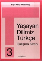 Bilge Atay, Mete Atay - Yasayan Dilimiz Türkce: Yasayan Dilimiz Türkce - 3. Schuljahr, Calisma Kitabi