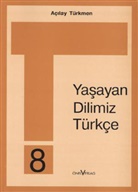 Güler Karasu, Sevim Özdemir - Yasayan Dilimiz Türkce: Yasayan Dilimiz Türkce - 8. Schuljahr