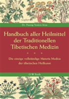 Pasang Yonten Arya - Handbuch aller Heilmittel der Traditionellen Tibetischen Medizin