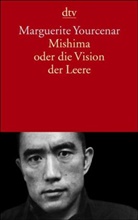Marguerite Yourcenar - Mishima oder die Vision der Leere