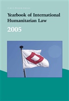 Timothy McCormack, T. McCormack, Timothy L. H. McCormack, A. Mcdonald, Avril Mcdonald - Yearbook of International Humanitarian Law - 2005