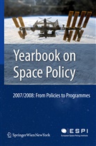 Charlott Mathieu, Charlotte Mathieu, Nicolas Peter, Kai-Uwe Schrogl - Yearbook on Space Policy 2007/2008