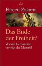 Fareed Zakaria - Das Ende der Freiheit?