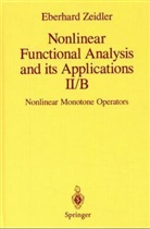 Eberhard Zeidler - Nonlinear Functional Analysis and its Applications - Vol.2B: Nonlinear Monotone Operators