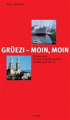Peter Zeindler - Grüezi - Moin, Moin