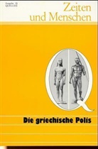 Werner Grütter, Kurt Kluxen, Robert-Hermann Tenbrock - Zeiten und Menschen, Ausgabe Q: Die griechische Polis