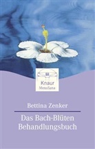 Bettina Zenker - Das Bach-Blüten-Behandlungsbuch