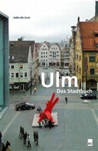 Helmuth Zens, Helmuth Zenz, Gerard Elineau, Margre Ganseforth, Margret Ganseforth, Friederike Kroll - Ulm - Das Stadtbuch