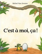 Michel Van Zeveren, Michel Van Zeveren, Michel (1970-....) Van Zeveren, VAN ZEVEREN MICHEL, Michel van Zeveren - C'est à moi, ça !