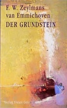 F Willem Zeylmans van Emmichoven, F. W. Zeylmans van Emmichoven, Frederik Willem Zeylmans van Emmichoven - Der Grundstein