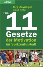 Adi Hütter, Jörg Zeyringer - Die 11 Gesetze der Motivation im Spitzenfußball