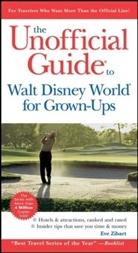 Eve Zibart - Unofficial Guide to Walt Disney World for Grown Ups