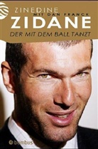 Zinedine Zidane - Der mit dem Ball tanzt