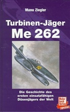 Mano Ziegler - Turbinenjäger Me 262