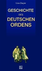 Uwe Ziegler - Geschichte des Deutschen Ordens