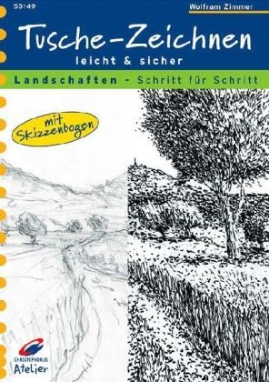 Wolfram Zimmer - Tusche-Zeichnen leicht & sicher, Landschaften - Mit Skizzenbogen