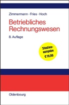 Frie, Hans-Pete Fries, Hans-Peter Fries, Hoch, Gero Hoch, Zimmerman... - Betriebliches Rechnungswesen