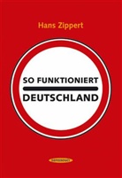 Hans Zippert - So funktioniert Deutschland