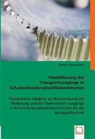Gernot Zitzenbacher - Modellierung der Transportvorgänge in Schubschneckenplastifiziereinheiten