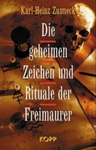 Karl-Heinz Zunneck - Die geheimen Zeichen und Rituale der Freimaurer