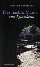 Gottfried Zurbrügg - Der nackte Mann von Pforzheim