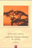 Stefanie Zweig - Doch die Träume blieben in Afrika