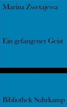 Marina Zwetajewa - Ein gefangener Geist