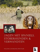 Marlene Zwettler, Walter Zwettler - Jagen mit Spaniel, Stöberhunden & Verwandten