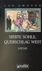 Jan Zweyer - Siebte Sohle, Querschlag West