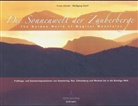 Wolfgang Hartl, Franz Zwickl - Die Sonnenwelt der Zauberberge. The Golden World of Magical Mountains