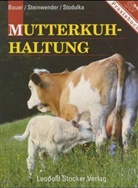 Karl Bauer, Rudolf Steinwender, Robert Stodulka - Mutterkuhhaltung