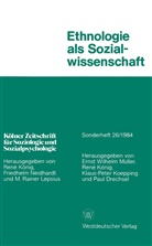 Klaus-Pete Koepping, Klaus-Peter Koepping, Ren König, René König, Ernst-Wi Müller, Pau Drechsel... - Ethnologie als Sozialwissenschaft