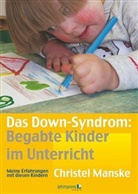 Christel Manske - Das Down-Syndrom - Begabte Kinder im Unterricht