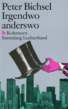 Peter Bichsel - Irgendwo anderswo