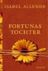 Isabel Allende - Fortunas Tochter