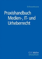 Rolf Schwartmann - Praxishandbuch Medien-, IT- und Urheberrecht