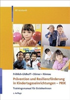 Tina Dörner, Klaus Fröhlich-Gildhoff, Maike Rönnau - Prävention und Resilienzförderung in Kindertageseinrichtungen - PRiK