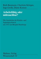 Rut Baumann, Ruth Baumann, Inge Grolle, Charlot Köttgen, Charlotte Köttgen, Charlotte u Köttgen... - Arbeitsfähig oder unbrauchbar?