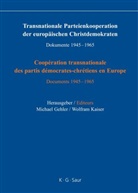 Michae Gehler, Michael Gehler, Kaiser, Kaiser, Wolfram Kaiser - Transnationale Parteienkooperation der europäischen Christdemokraten